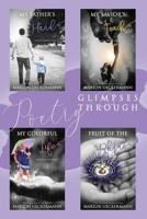Glimpses Through Poetry: My Father's Hand, My Savior's Touch, My Colorful Life, Fruit of the Rhyme 1099435714 Book Cover