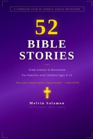 52 Bible Stories for Families: A Complete Year of Weekly Devotions from Genesis to Revelation — With Discussion Questions, Prayers, and Activities for Children Ages 4–12 B0H1ZMYXQN Book Cover