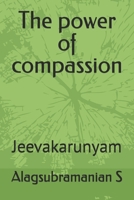 The power of compassion: Jeevakarunyam B0GX52NM4D Book Cover