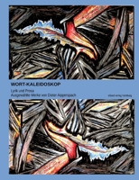 Wort-Kaleidoskop: in Lyrik und Prosa - Ausgewählte Werke von Dieter Aipperspach, mit künstlerischen Illustrationen des Autors 3384904648 Book Cover