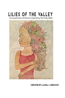 Lilies of The Valley: An assortment of Poems inspired by The Holy Bible 1733698671 Book Cover