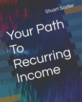 Your Path To Recurring Income B0DY54NZDG Book Cover