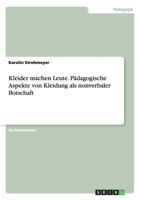 Kleider machen Leute. P�dagogische Aspekte von Kleidung als nonverbaler Botschaft 3656477159 Book Cover