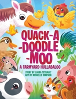 Quack-A-Doodle-Moo: A Farmyard Hullabaloo 1779446888 Book Cover