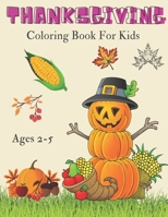 Thanksgiving Coloring Book For Kids Ages 2-5: Perfect Hollyday Gift For Toddler & Preschool. Easy Coloring Book For Children. Turkey & Other Cute Stuff B08LJSHWR9 Book Cover