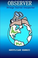 OBSERVER Strange Desired Unexpected 1312780223 Book Cover