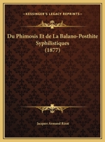 Du Phimosis Et de La Balano-Posthite Syphilistiques (1877) 2014104972 Book Cover