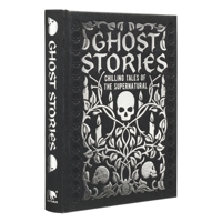 Ghost Stories: Chilling Tales of the Supernatural 1398836168 Book Cover