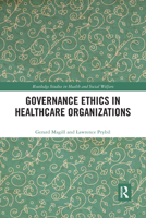 Governance Ethics in Healthcare Organizations 103217532X Book Cover