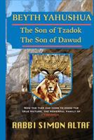 Beyth Yahushua the Son of Tzadok, the Son of Dawud 1482540223 Book Cover