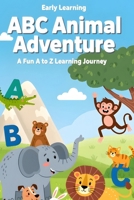 ABC Animal Adventure: a Fun A to Z Learning Journey B0FMPWG46S Book Cover