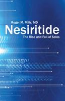 Nesiritide: The Rise and Fall of Scios 1491797649 Book Cover