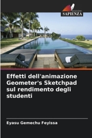 Effetti dell'animazione Geometer's Sketchpad sul rendimento degli studenti (Italian Edition) 6206811565 Book Cover