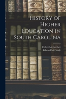 History of Higher Education in South Carolina 1017477191 Book Cover