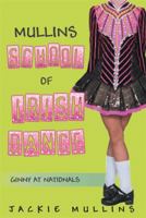 MULLINS SCHOOL OF IRISH DANCE: GINNY AT NATIONALS 1499043236 Book Cover