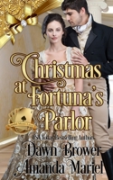 Christmas at Fortuna's Parlor: Scandal Meets Love 1711769207 Book Cover