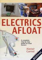 "Practical Boat Owner's" Electrics Afloat: A Complete Step by Step Guide for Boat Owners 0713661496 Book Cover