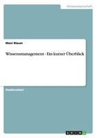 Wissensmanagement - Ein kurzer Überblick 3656340218 Book Cover