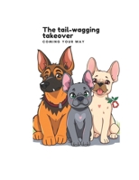 The Tail-wagging take over B0DTGJ5L2T Book Cover