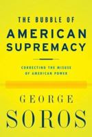 The Bubble of American Supremacy 1586482173 Book Cover
