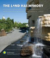 The Land Has Memory: Indigenous Knowledge, Native Landscapes, and the National Museum of the American Indian (Civil War America) 0807859362 Book Cover