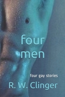 Four Men: Four Gay Stories 1520356021 Book Cover