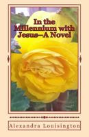 In the Millennium with Jesus--A Novel 1773260693 Book Cover