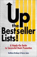 Up the Bestseller Lists!: A Hands-On Guide to Successful Book Promotion 158062409X Book Cover