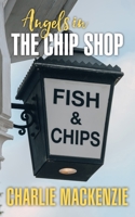 Angels in the Chip Shop 1835630855 Book Cover