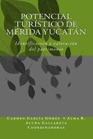 Potencial turistico en comunidades de Merida Yucatan: Identificacion y valoracion del patrimonio 172474254X Book Cover