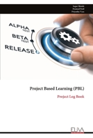 Project Based Learning (PBL): Project Log Book 9999347371 Book Cover