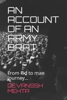 An Account of an Army Brat: From kid to man journey... B097XGMKVL Book Cover