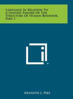 Language in Relation to a Unified Theory of the Structure of Human Behavior, Part 1 125844934X Book Cover