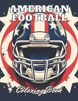 American Football Coloring Book: 100+ High-Quality Coloring Pages for All Ages B0CNGXLL3D Book Cover