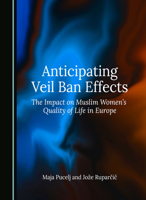Anticipating Veil Ban Effects: The Impact on Muslim Women's Quality of Life in Europe 1036412024 Book Cover