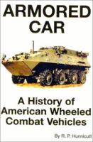 Armored Car: A History of American Wheeled Combat Vehicles 1626541558 Book Cover