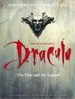 Bram Stoker's Dracula: The Film and the Legend (A Newmarket Pictorial Moviebook) 1557041393 Book Cover