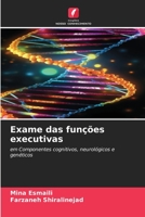 Exame das funções executivas: em Componentes cognitivos, neurológicos e genéticos 6206097153 Book Cover