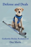 Defense and Deals: Goshawks Hockey Romance #2 (Portland, Maine Goshawks Hockey) B0GPN7N2Q4 Book Cover