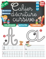 Cahier d'Ecriture Cursive: Apprendre à Former des lettres Cursives, Cahier d'écriture et d'activité Pour CP, Maternelle, Petite Section et Grande Section B08PJKJC2Y Book Cover