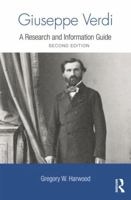 Giuseppe Verdi: A Research and Information Guide (Routledge Music Bibliographies) 0415881897 Book Cover