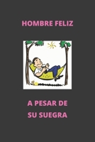 HOMBRE FELIZ: CUADERNO LINEADO. CUADERNO DE NOTAS,  DIARIO O AGENDA. REGALO ORIGINAL. (Spanish Edition) 1670748006 Book Cover