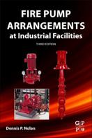Fire Pump Arrangements at Industrial Facilities 0128130431 Book Cover