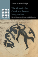 The Moon in the Greek and Roman Imagination 1108716288 Book Cover