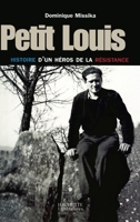 Petit Louis, histoire d'un héro de la résistance 2012356117 Book Cover