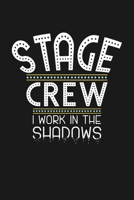 Stage Crew I work in the Shadows: KALENDER 2020/2021 mit Monatsplaner/Wochenansicht mit Notizen und Aufgaben Feld! Für Theater, Musical, Broadway Fans ... Schauspieler Geschenk 1693548968 Book Cover