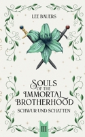 Souls of the Immortal Brotherhood III: Schwur und Schatten (German Edition) 3819224068 Book Cover