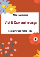 Vivi und Sam unterwegs: Die mysteriöse Höhle Teil 2 (German Edition) 338465224X Book Cover