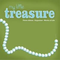 My Little Treasure: Photo Album, Organizer, Words of Life 1616387106 Book Cover