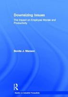 Downsizing Issues: The Impact on Employee Morale and Productivity (Garland Studies on Industrial Productivity) 1138993212 Book Cover